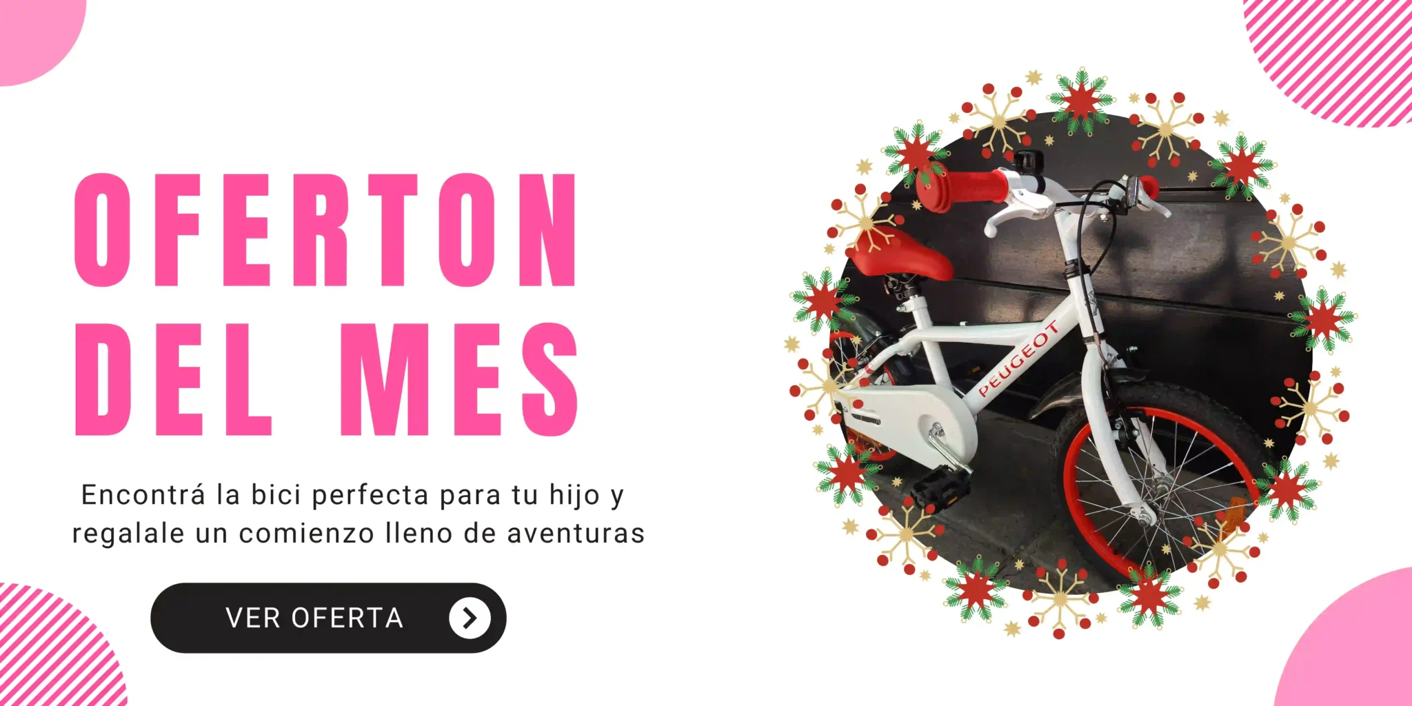 Banner de promoción que muestra una bicicleta infantil blanca y roja con el texto OFERTÓN DEL MES a la izquierda en rosa. A continuación se muestra la frase Encontrá la bicicleta perfecta para tu hijo y regalale un comienzo lleno de aventuras. Un botón de VER OFERTA está en la parte inferior.